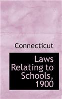 Laws Relating to Schools, 1900