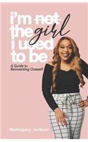 I'm Not the Girl I Used to Be
