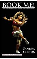 Book Me! How to Become a Successful Working Dancer in Hollywood