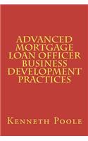 Advanced Mortgage Loan Officer Business Development Practices