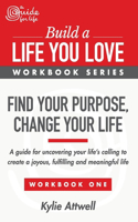 Find Your Purpose, Change Your Life