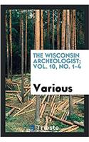 The Wisconsin archeologist; Vol. 10, No. 1-4