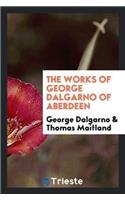 Works of George Dalgarno of Aberdeen