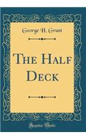 The Half Deck (Classic Reprint)
