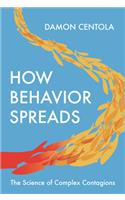 How Behavior Spreads: The Science of Complex Contagions