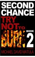 Second Chance: Try Not to Burn, Book 2