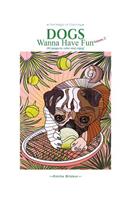 Dogs Wanna Have Fun Volume 2