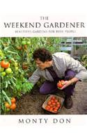 The Weekend Gardener: Beautiful Gardens for Busy People
