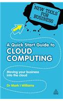 A Quick Start Guide to Cloud Computing: Moving Your Business into the Cloud(New Tools for Business)
