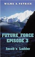 Future Force Episode 3: Jacob's Ladder