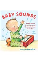 Baby Sounds: A Baby-Sized Introduction to Sounds We Hear Every Day