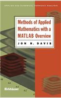 Methods of Applied Mathematics with a MATLAB Overview
