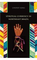 Spiritual Currency in Northeast Brazil