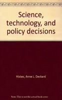 Science, Technology, And Policy Decisions