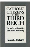 Catholic Citizens in the Third Reich: Psychosocial Principles and Moral Reasoning