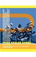 When Eagles Dared