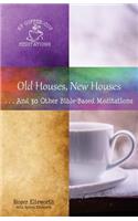 Old Houses, New Houses