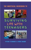 Unofficial Guidebook to Surviving Life With Teenagers
