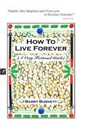 How to Live Forever