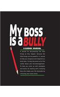 My Boss Is a Bully: A Guided Journal