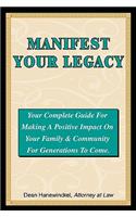 Manifest Your Legacy - Your Complete Guide for Making a Positive Impact on Your Family & Community for Generations to Come