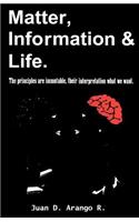 Matter, Information And Life.