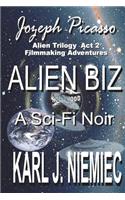 Alien Biz - Jozeph Picasso Alien Trilogy - Act Two