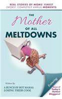 Mother of All Meltdowns