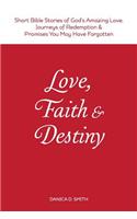 Love, Faith & Destiny