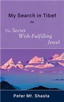 My Search in Tibet for the Secret Wish-Fulfilling Jewel