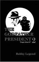 Godfather President 2