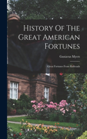 History Of The Great American Fortunes