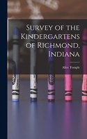 Survey of the Kindergartens of Richmond, Indiana