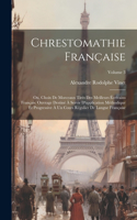 Chrestomathie française; ou, Choix de morceaux tirés des meilleurs écrivains français. Ouvrage destiné à servir d'application méthodique et progressive à un cours régulier de langue française; Volume 3