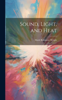 Sound, Light, and Heat