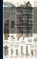 Cyclopedia of Architecture, Carpentry and Building; a General Reference Work ..; Volume 6