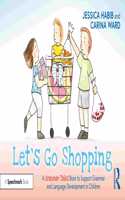 Let's Go Shopping: A Grammar Tales Book to Support Grammar and Language Development in Children