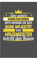 Sehr Geehrte Damen Und Herren Bitte Erheben Sie Sich Seine Majestät Der Hausmeister Betritt Den Raum