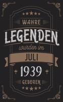 Wahre Legenden wurden im Juli 1939 geboren: Vintage Geburtstag Notizbuch - individuelles Geschenk für Notizen, Zeichnungen und Erinnerungen - liniert mit 100 Seiten