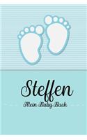 Steffen - Mein Baby-Buch: Personalisiertes Baby Buch für Steffen, als Geschenk, Tagebuch und Album, für Text, Bilder, Zeichnungen, Photos, ...