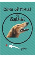 Circle of Trust My Saluki Blank Lined Notebook Journal: A daily diary, composition or log book, gift idea for people who love Saluki dogs and puppies!!