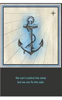 We can´t control the wind, but we can fix the sails.