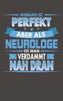 Niemand Ist Perfekt Aber Als Neurologe Ist Man Verdammt Nah Dran