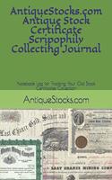 AntiqueStocks.com Antique Stock Certificate Scripophily Collecting Journal