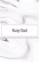 Busy Dad: 2020 Weekly Planner Notebook With Notes, Journal Organizer, To Do List, Makes Great Productivity Gift For Busy Professionals