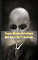 Horror Movie Notebook - The Gore Buff's Journal