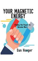 Your Magnetic Energy