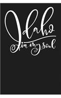 Idaho in My Soul: State of Idaho College Ruled 6"x9" 120 Page Lined Notebook