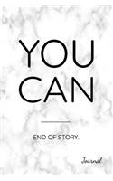 You Can End of Story. Journal