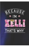 Because I'm Kelli That's Why